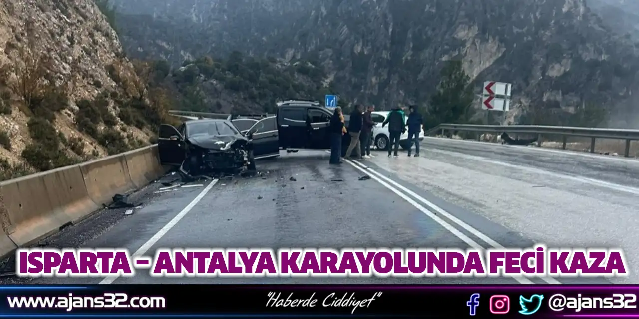 Isparta – Antalya Karayolunda Feci Kaza