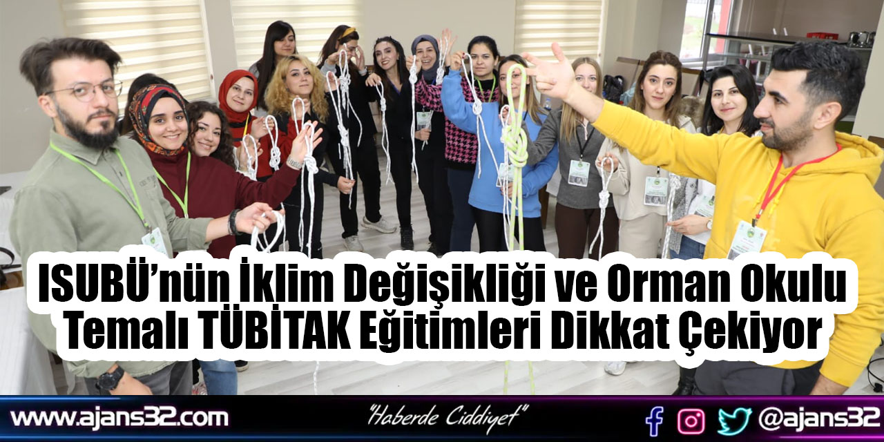 ISUBÜ’nün İklim Değişikliği ve Orman Okulu Temalı TÜBİTAK Eğitimleri Dikkat Çekiyor