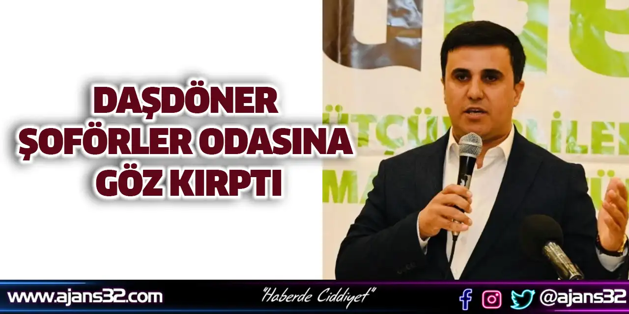 Daşdöner Şoförler Odasına Göz Kırptı