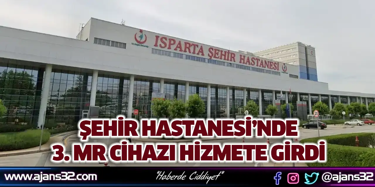 Şehir Hastanesi’nde 3. MR Cihazı Hizmete Girdi