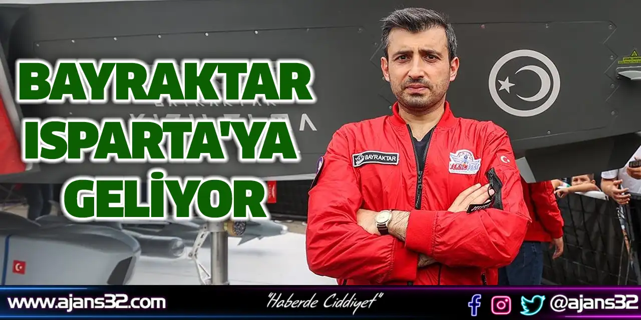 Bayraktar Isparta'ya Geliyor