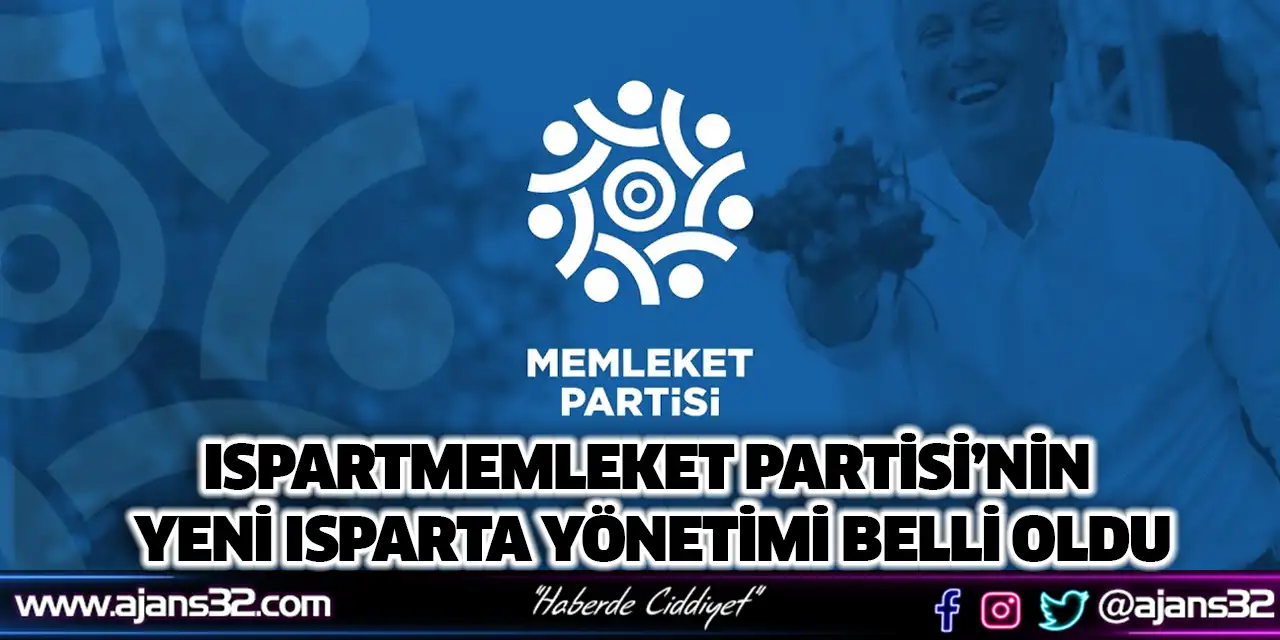 Memleket Partisi’nin Yeni Isparta Yönetimi Belli Oldu