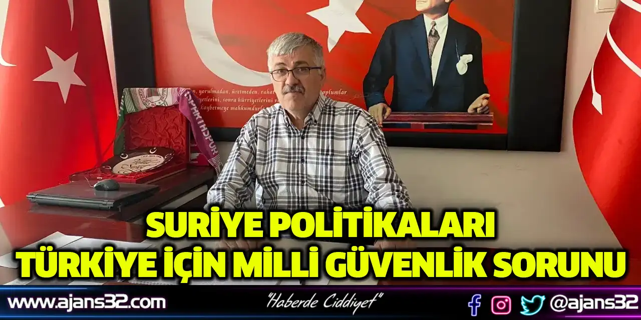 Suriye Politikaları Türkiye İçin Milli Güvenlik Sorunu