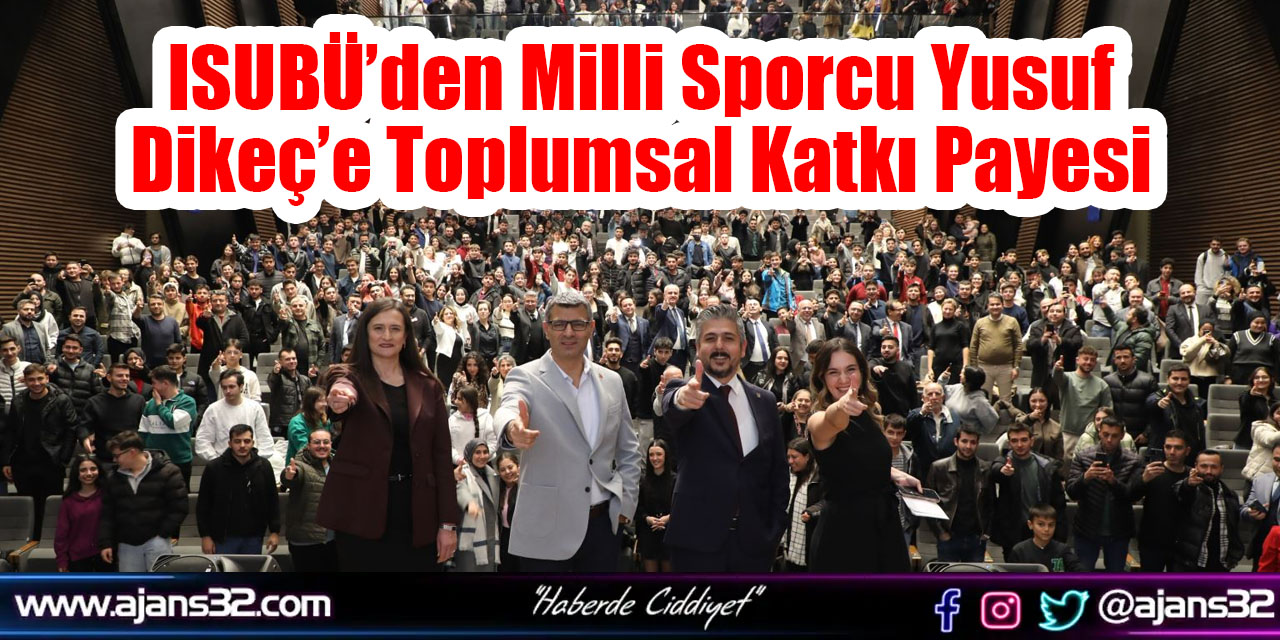 ISUBÜ’den Milli Sporcu Yusuf Dikeç’e Toplumsal Katkı Payesi