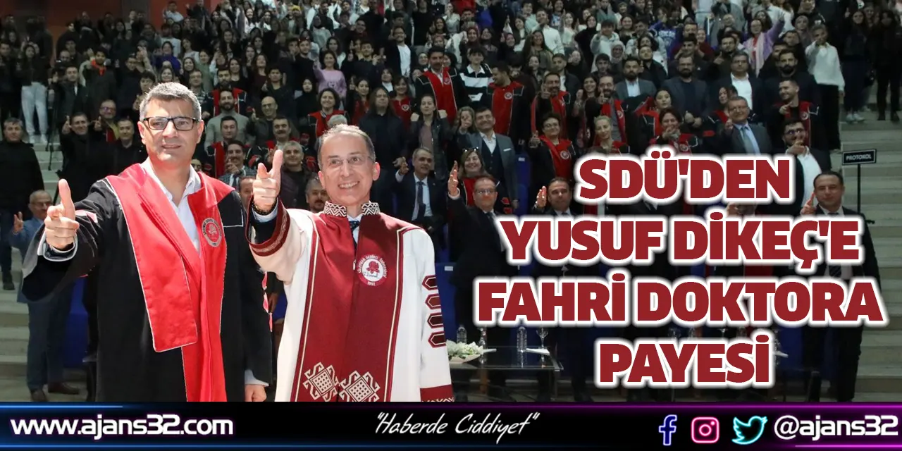 SDÜ'den Yusuf Dikeç'e Fahri Doktora Payesi