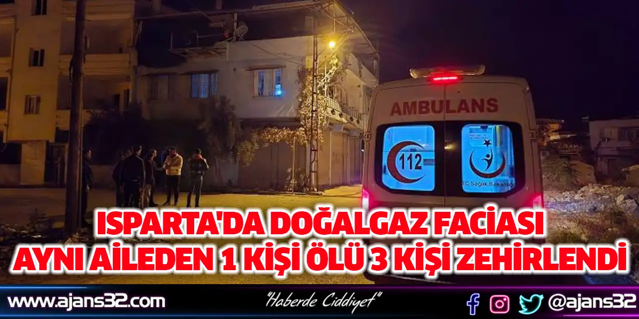 Isparta'da Doğalgaz Faciası:1 Ölü