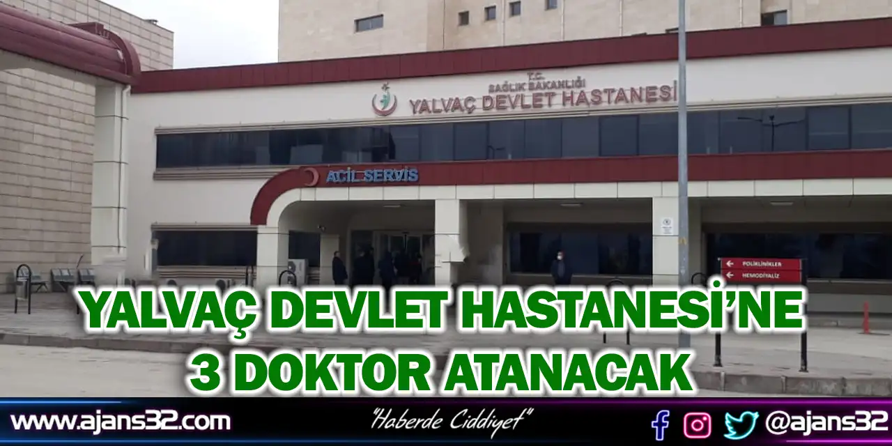 Yalvaç Devlet Hastanesi’ne 3 Doktor Atanacak