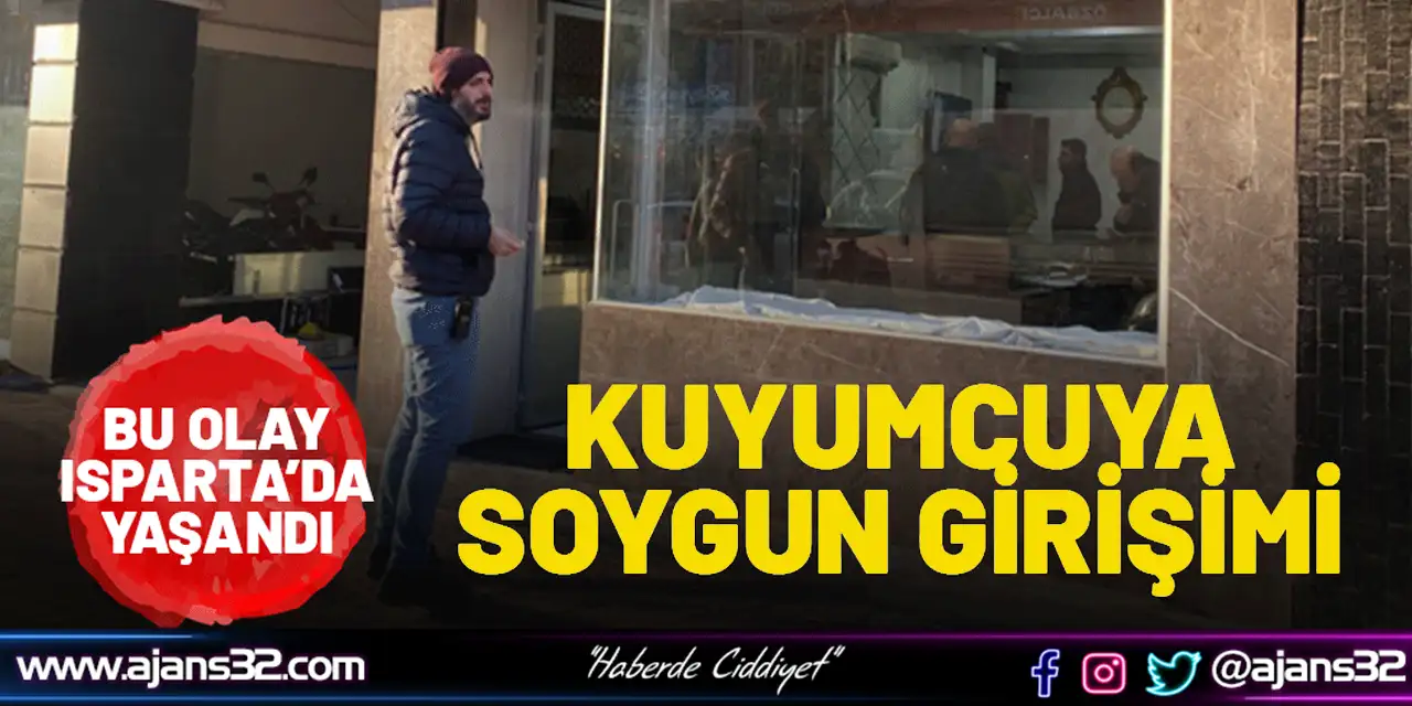 Isparta’da Kuyumcuya Soygun Girişimi