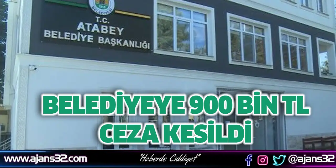 Belediyeye 900 Bin TL Ceza Kesildi