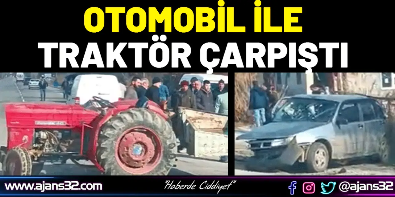 Otomobil İle Traktör Çarpıştı