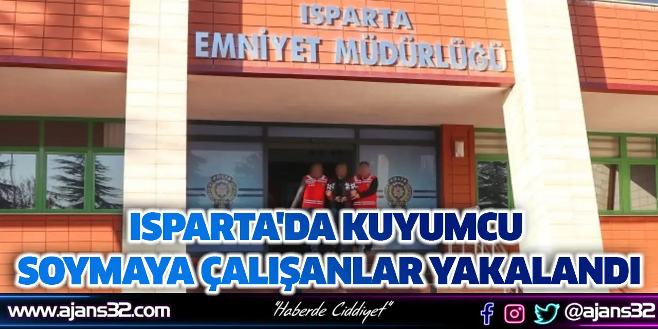 Isparta'da Kuyumcu Soymaya Çalışanlar Yakalandı