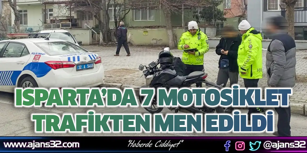 Isparta’da 7 Motosiklet Trafikten Men Edildi