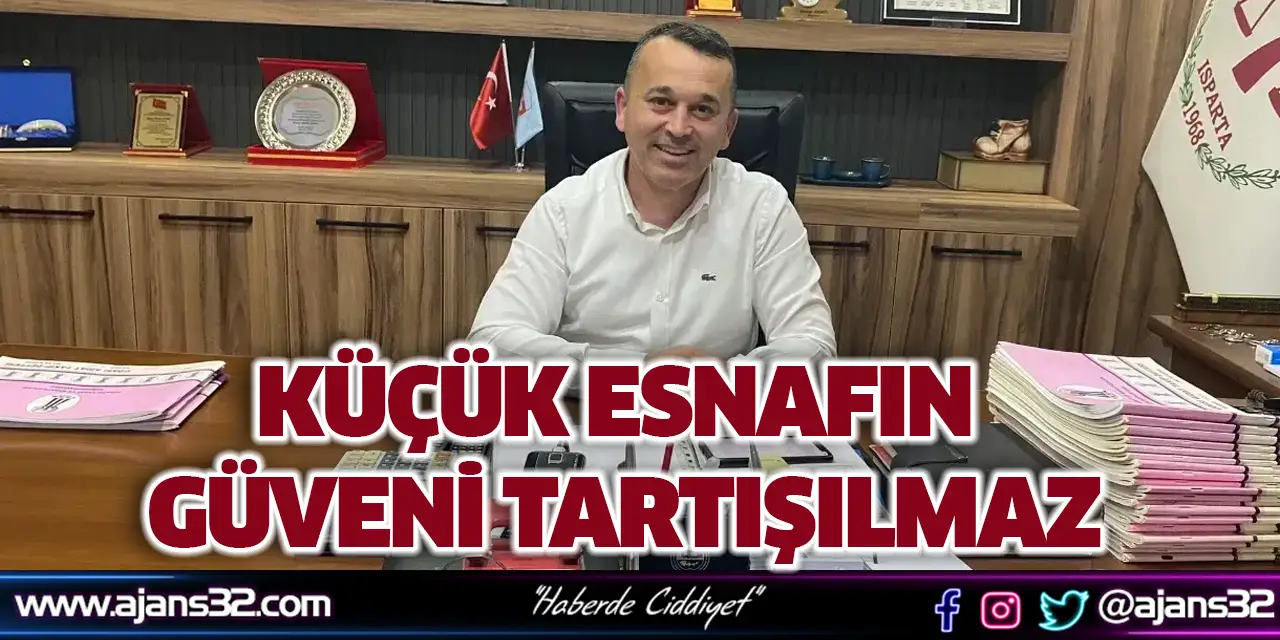 Küçük Esnafın Güveni Tartışılmaz