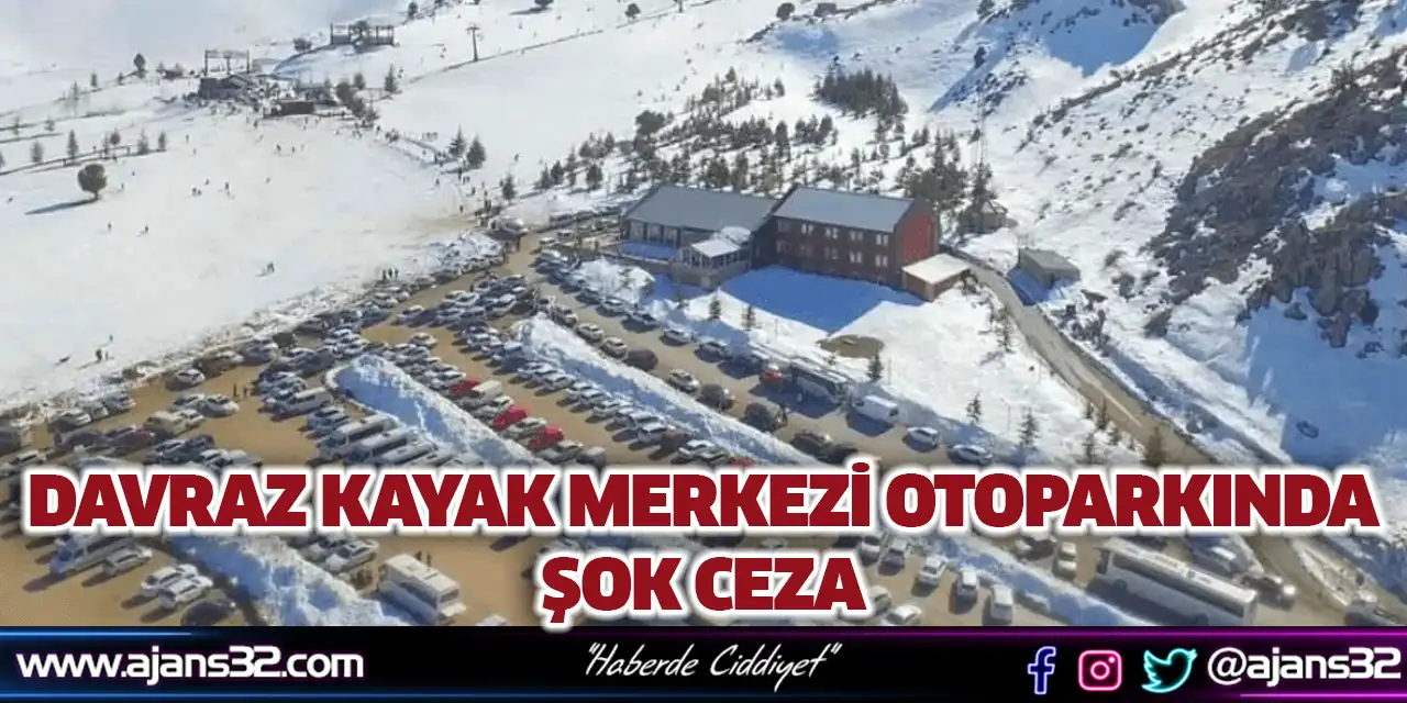 Davraz Kayak Merkezi Otoparkında Şok Ceza