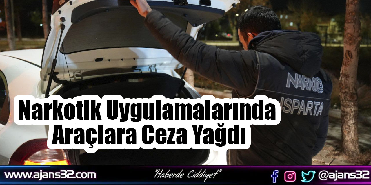 Narkotik Uygulamalarında Araçlara Ceza Yağdı