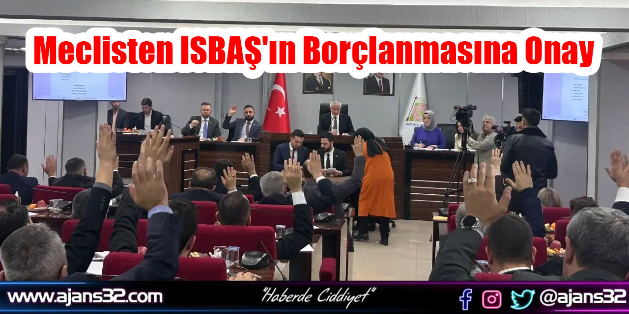 Meclisten ISBAŞ'ın Borçlanmasına Onay