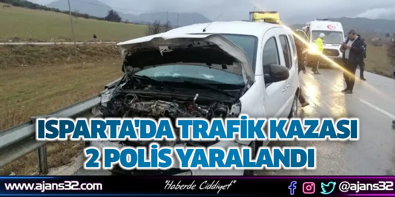 Isparta'da Trafik Kazası: 2 Polis Yaralandı