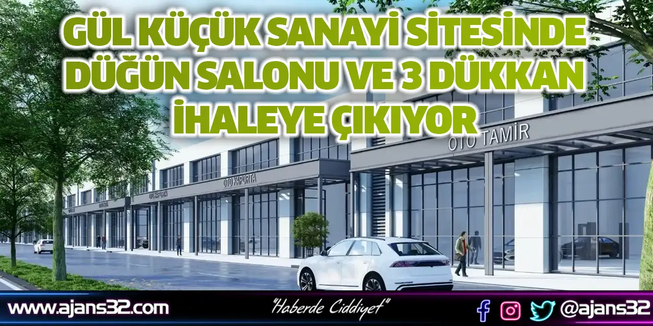 Gül Küçük Sanayi Sitesinde Düğün Salonu ve 3 Dükkan İhaleye Çıkıyor