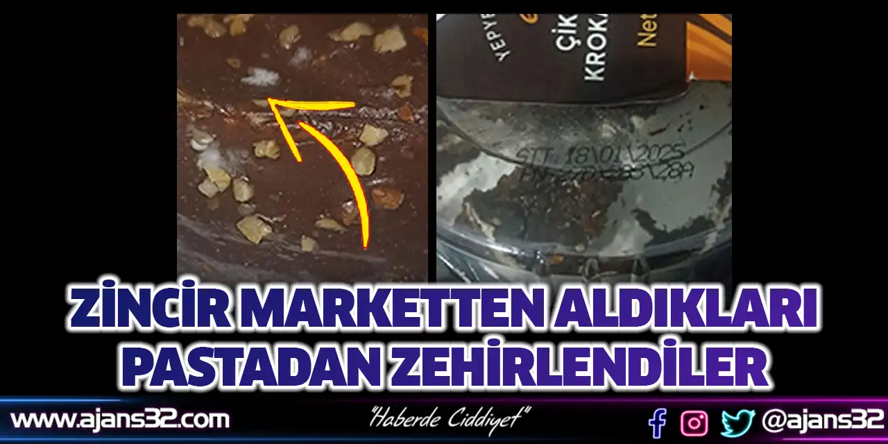 Zincir Marketten Aldıkları Pastadan Zehirlendiler