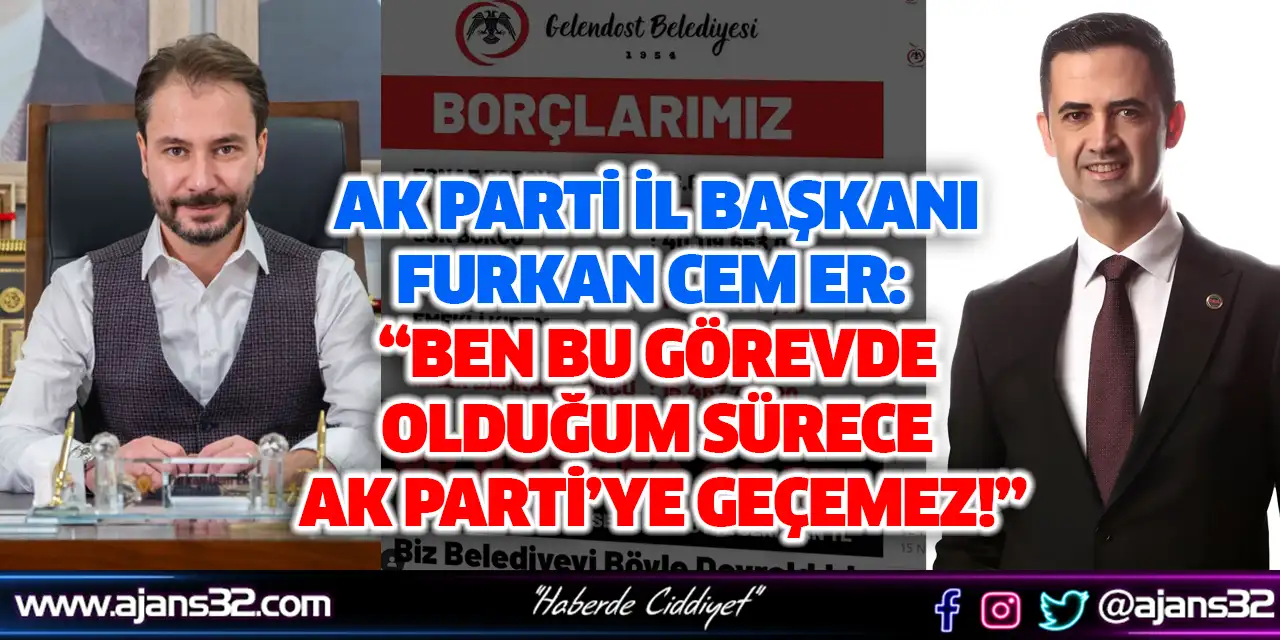 Er: “Ben Bu Görevde Olduğum Sürece Ak Parti’ye Geçemez!”