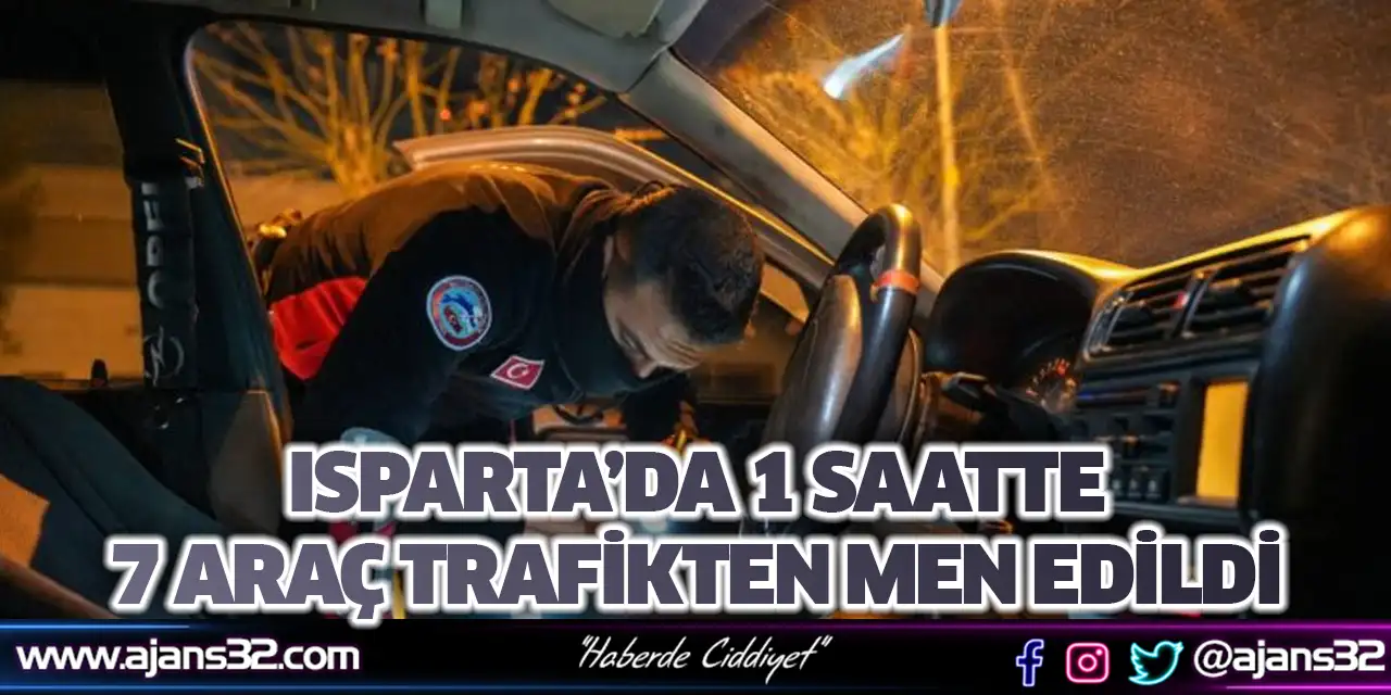 Isparta’da 1 Saatte 7 Araç Trafikten Men Edildi