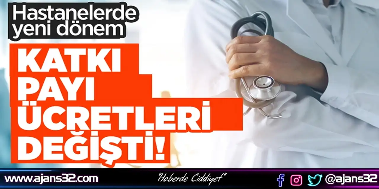 Hastanelerdeki Katkı Payı Ücretleri Değişti