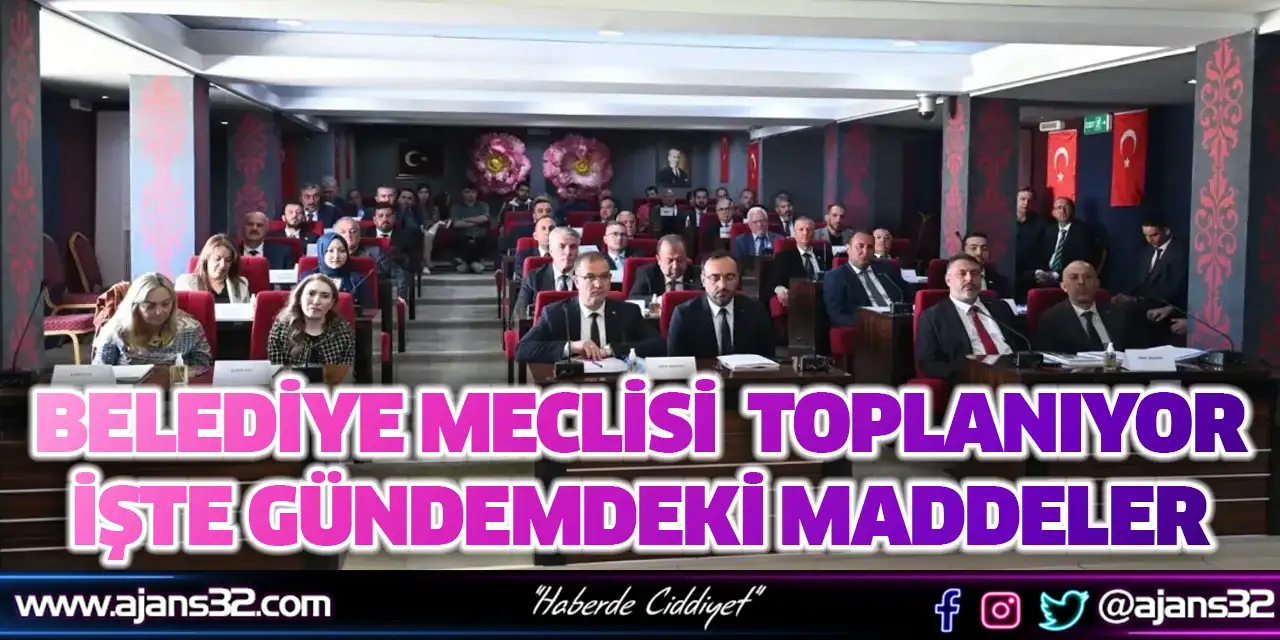 Belediye Meclisi  Toplanıyor: İşte Gündemdeki Maddeler