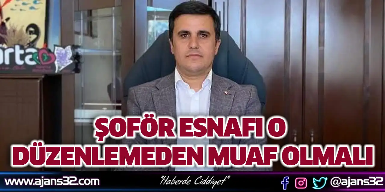 Şoför Esnafı O Düzenlemeden Muaf Olmalı