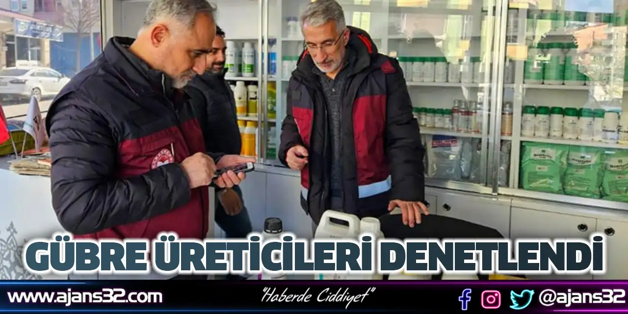 Gübre Üreticileri Denetlendi