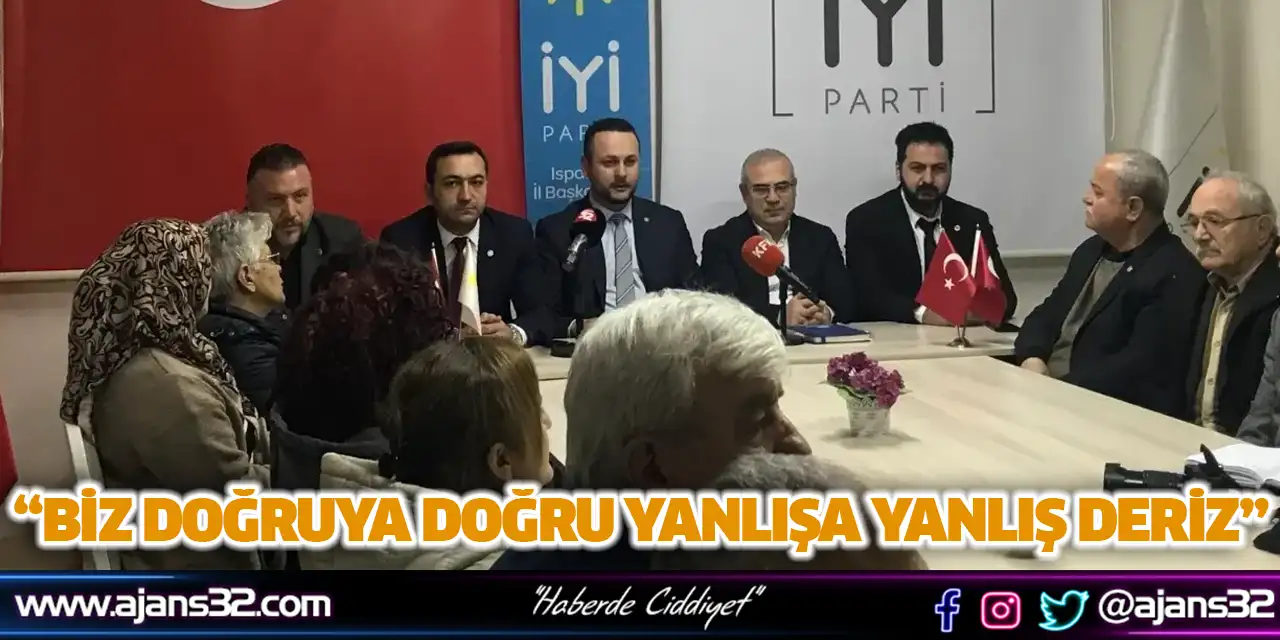 Biz Doğruya Doğru Yanlışa Yanlış Deriz