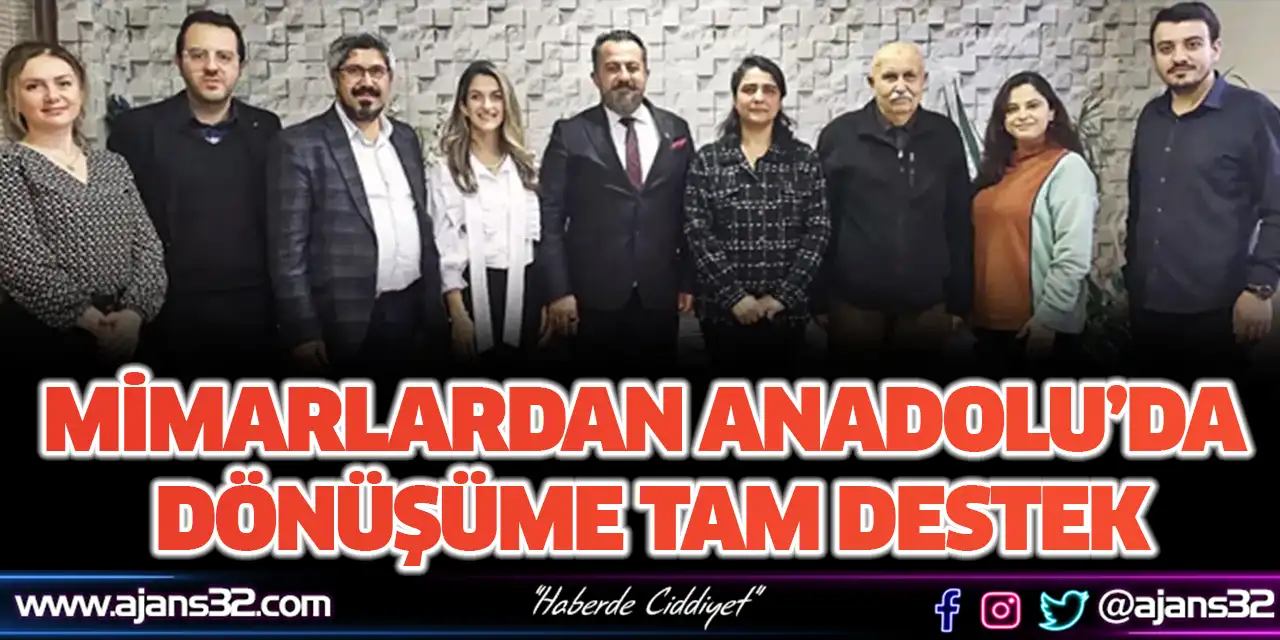 Mimarlardan Anadolu’da Dönüşüme Tam Destek