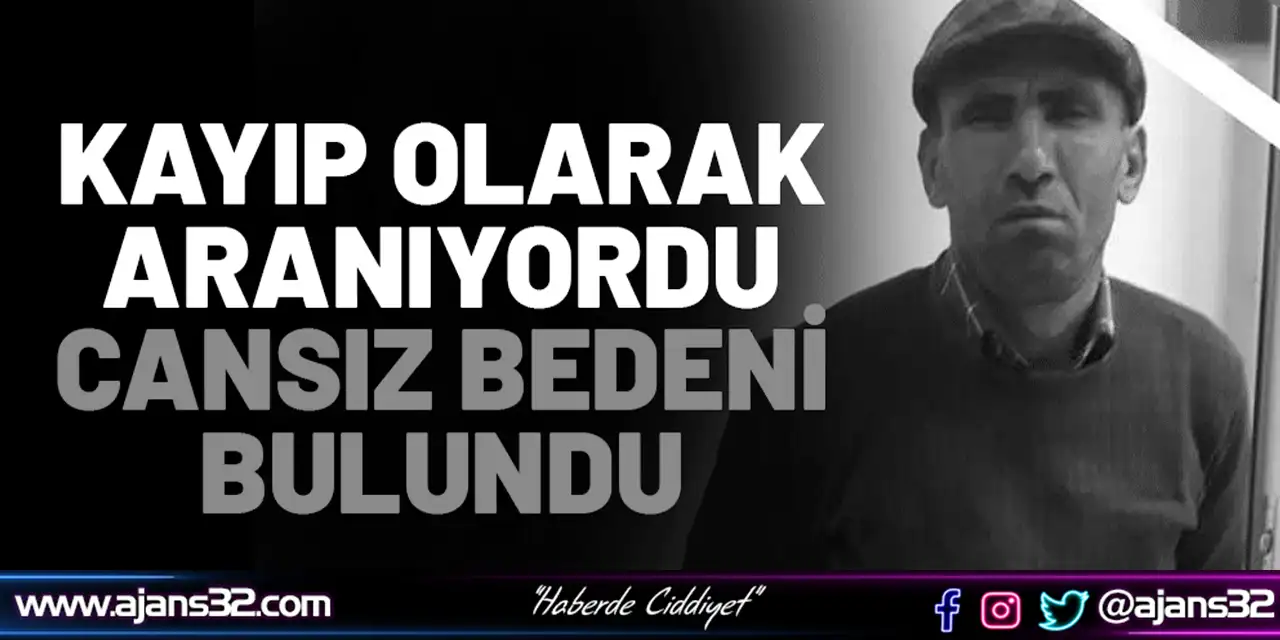 Kayıp Olarak Aranıyordu Cansız Bedeni Bulundu