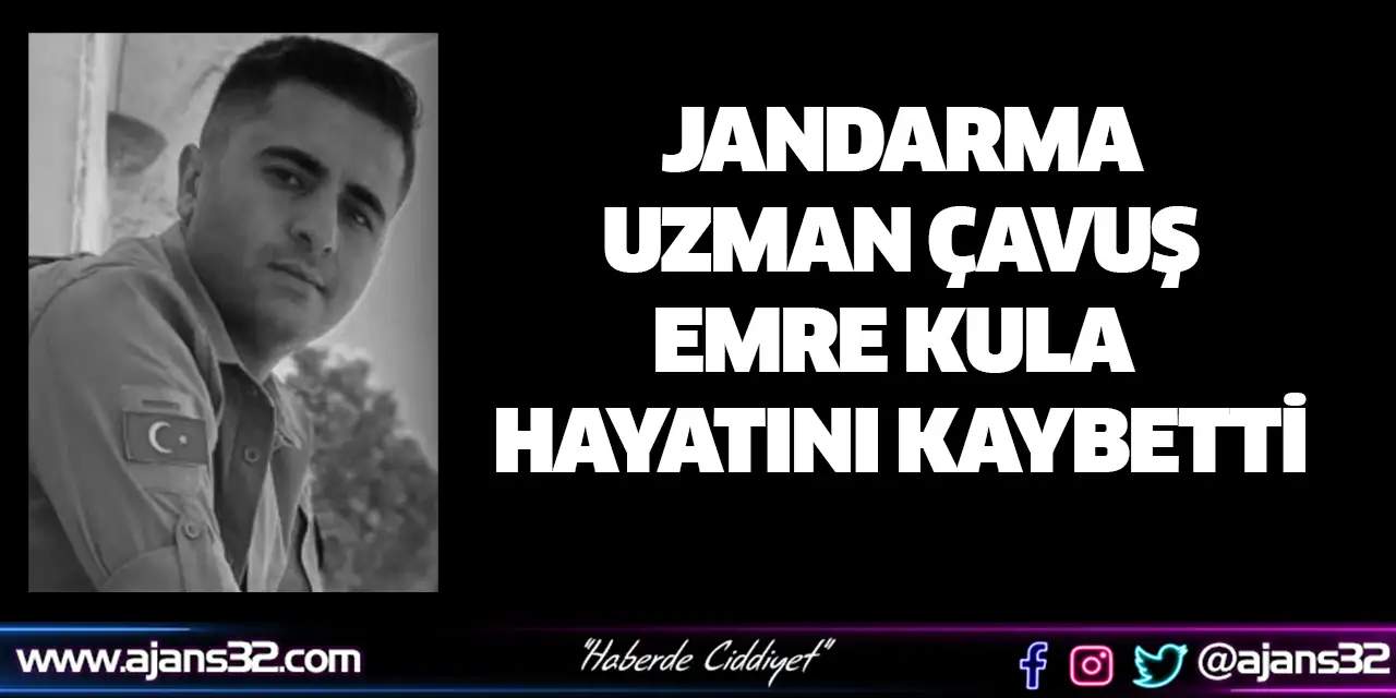 Jandarma Uzman Çavuş Emre Kula Hayatını Kaybetti