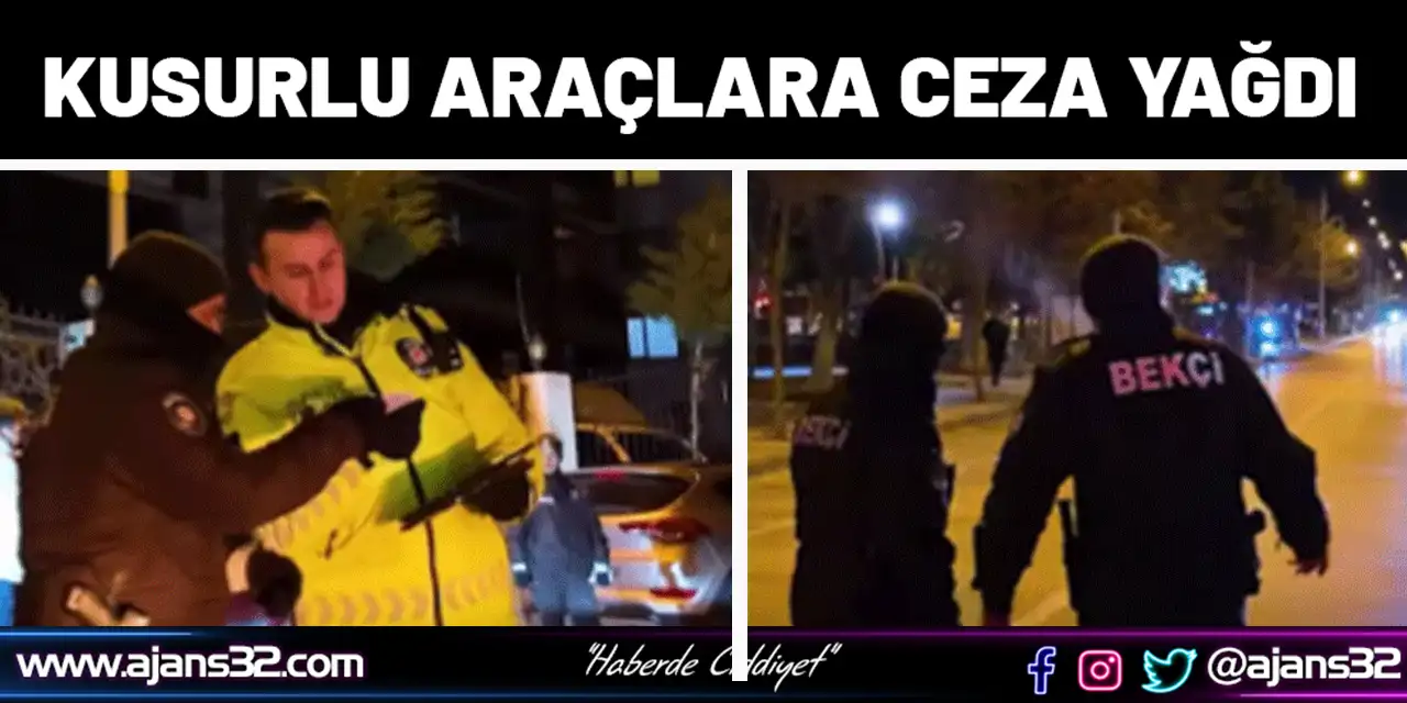 Kusurlu Araçlara Ceza Yağdı