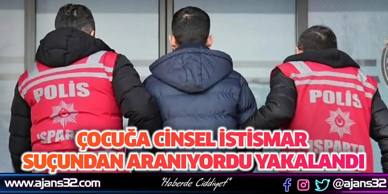 Çocuğa Cinsel İstismar Suçundan Aranıyordu Yakalandı