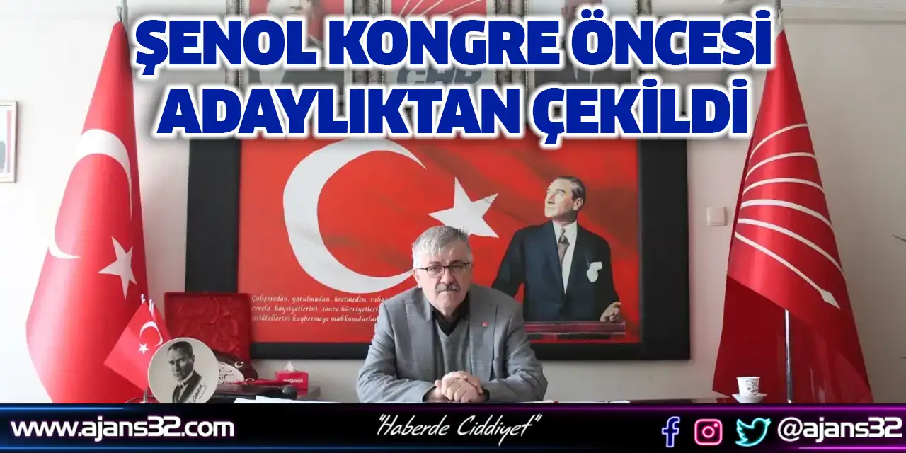 Şenol Kongre Öncesi Adaylıktan Çekildi