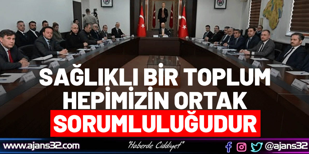 Sağlıklı Bir Toplum Hepimizin Ortak Sorumluluğudur