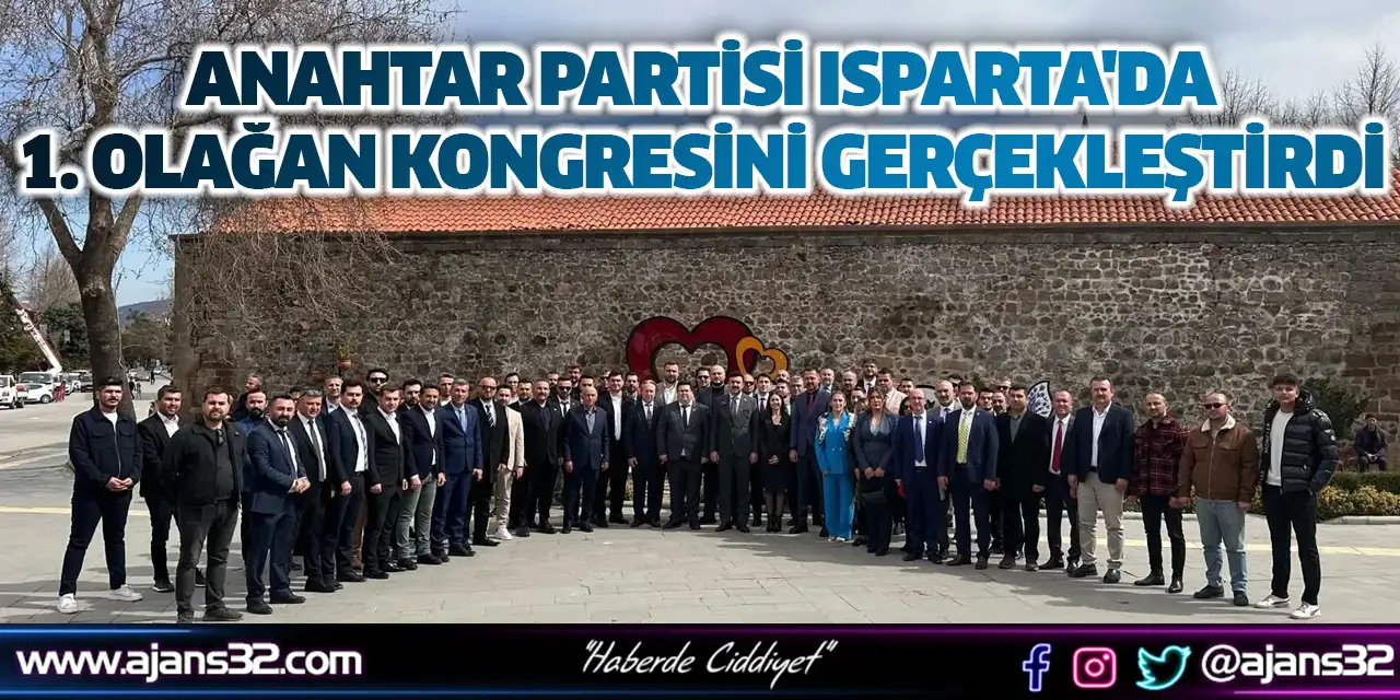 Anahtar Partisi Isparta'da 1. Olağan Kongresini Gerçekleştirdi