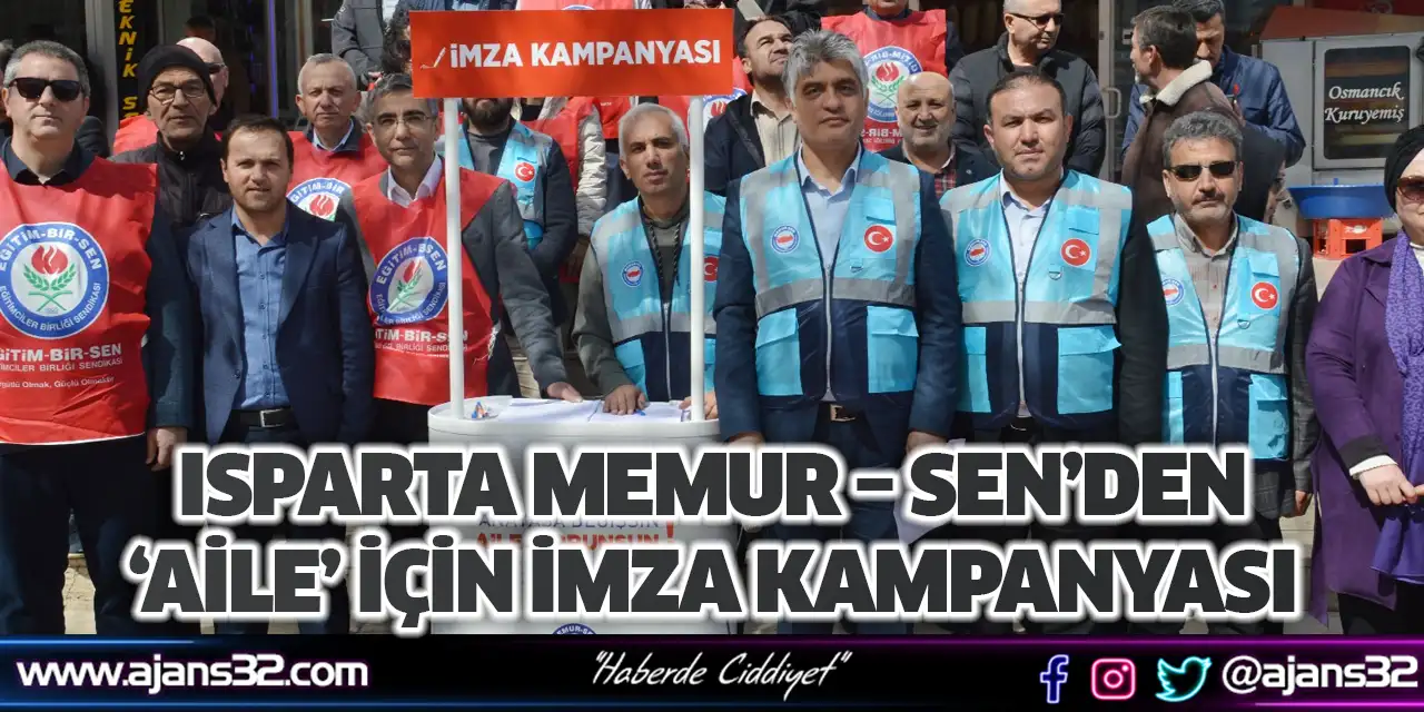 Isparta Memur – Sen’den ‘Aile’ İçin İmza Kampanyası