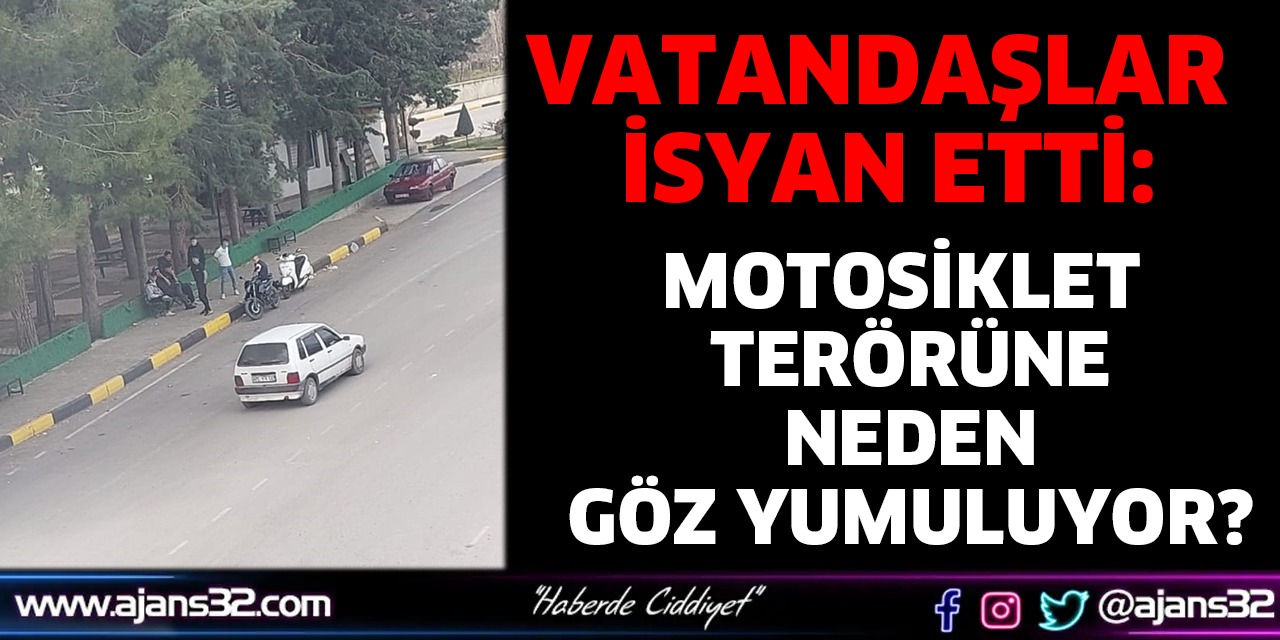 Vatandaşlar İsyan Etti: Motosiklet Terörüne Neden Göz Yumuluyor?