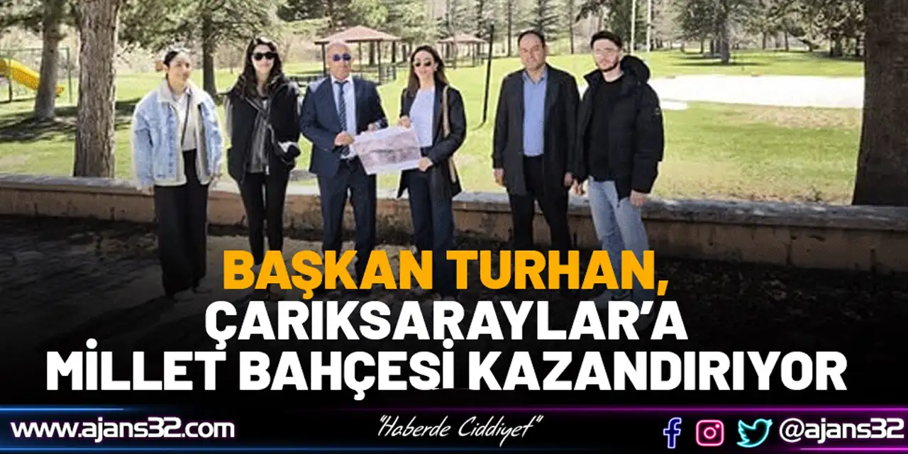 Başkan Turhan, Çarıksaraylar’a Millet Bahçesi Kazandırıyor