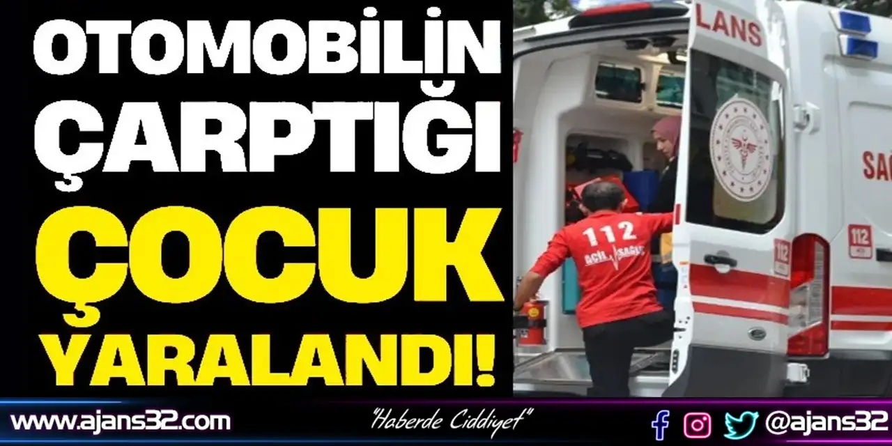 Otomobilin Çarptığı 5 Yaşındaki Çocuk Yaralandı