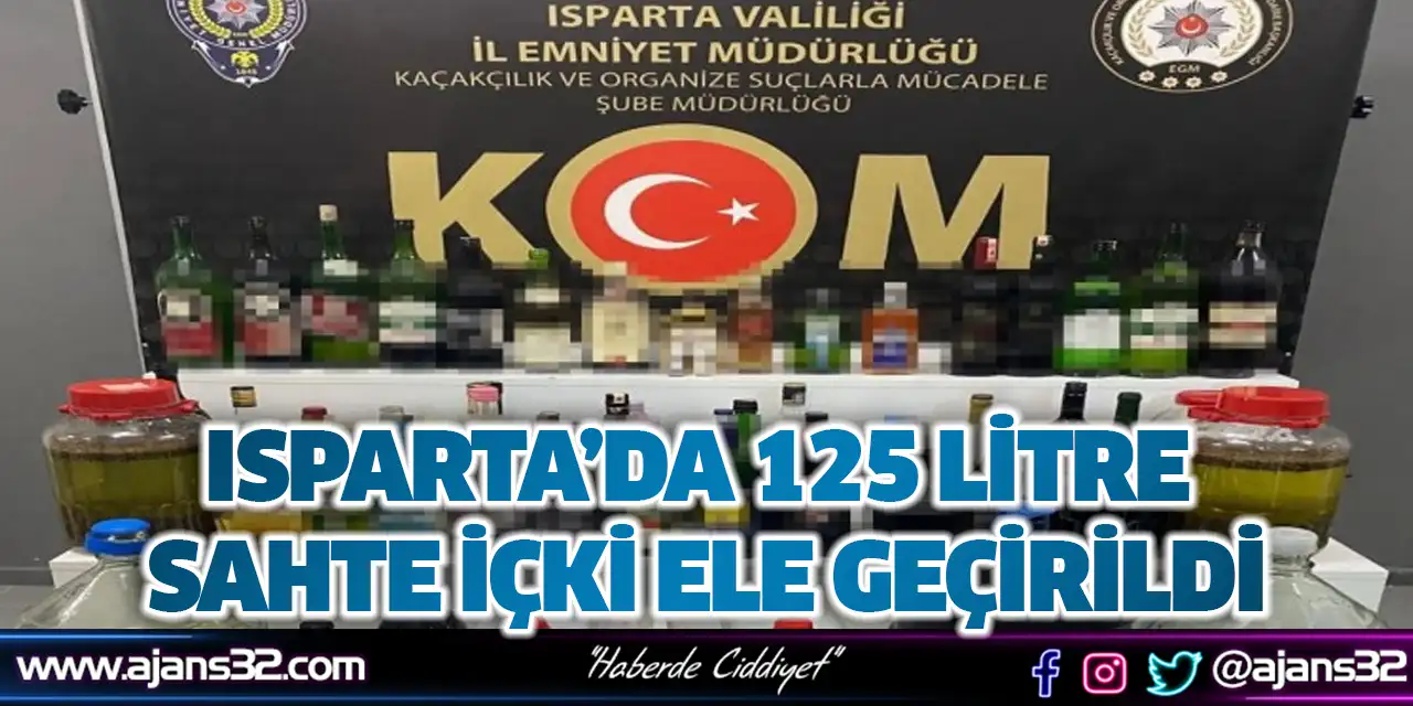 Isparta’da 125 Litre Sahte İçki Ele Geçirildi