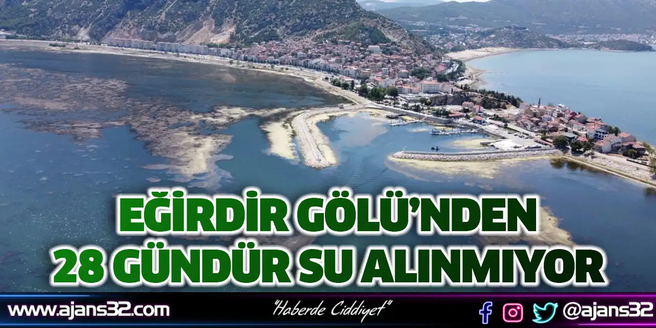 Eğirdir Gölü’nden 28 Gündür Su Alınmıyor