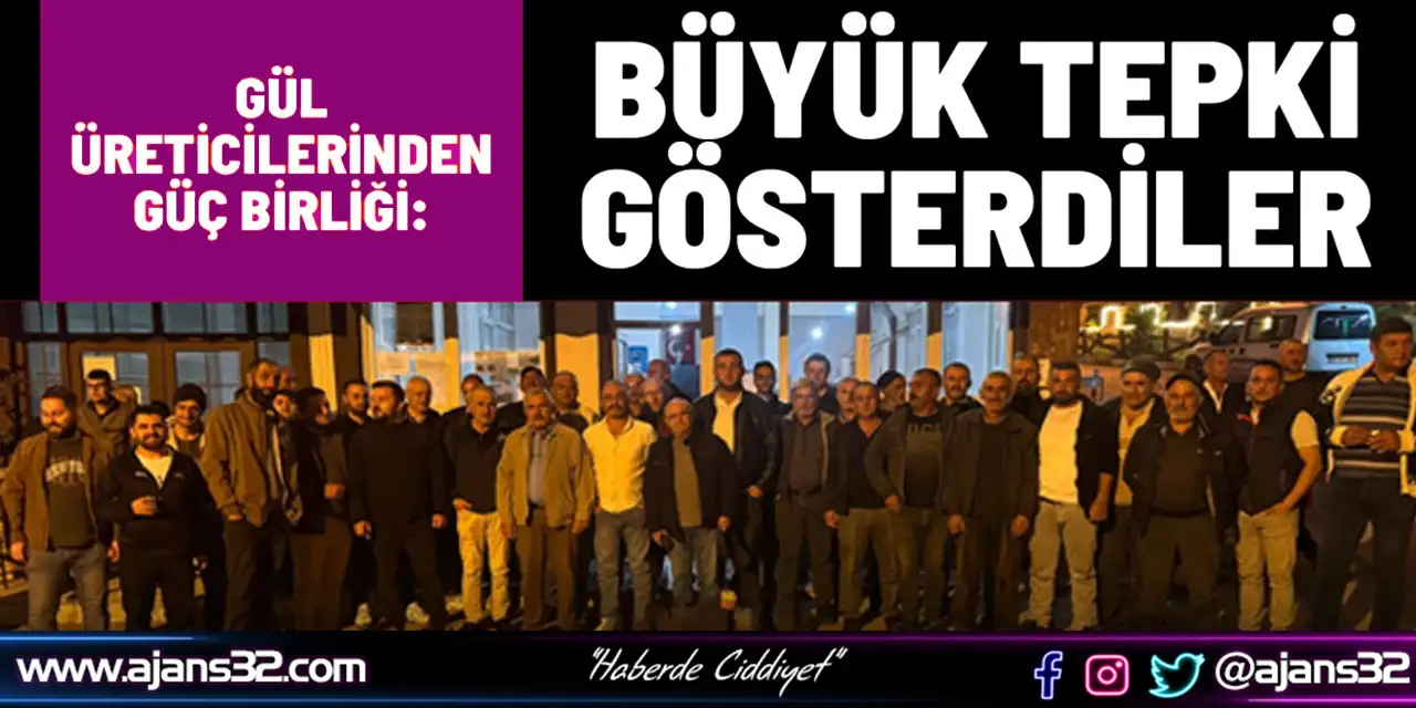Gül Üreticilerinden Güç Birliği: Büyük Tepki Gösterdiler