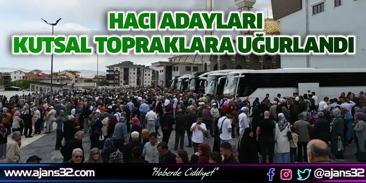 Hacı Adayları Kutsal Topraklara Uğurlandı