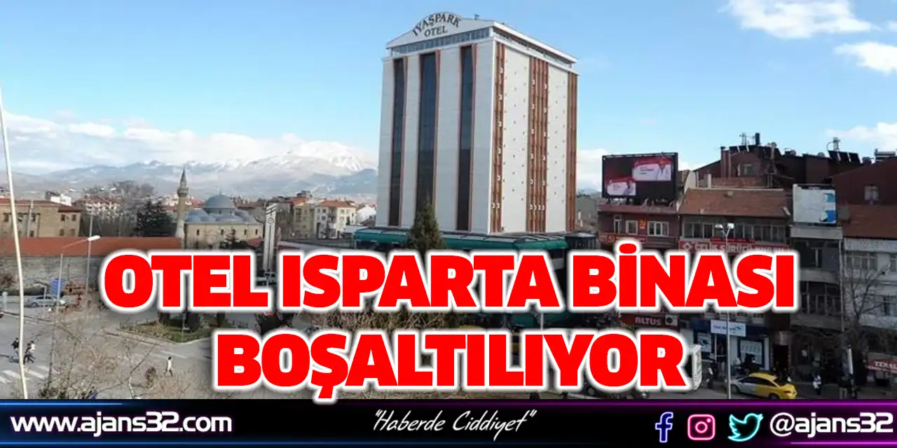 Otel Isparta Binası Boşaltılıyor