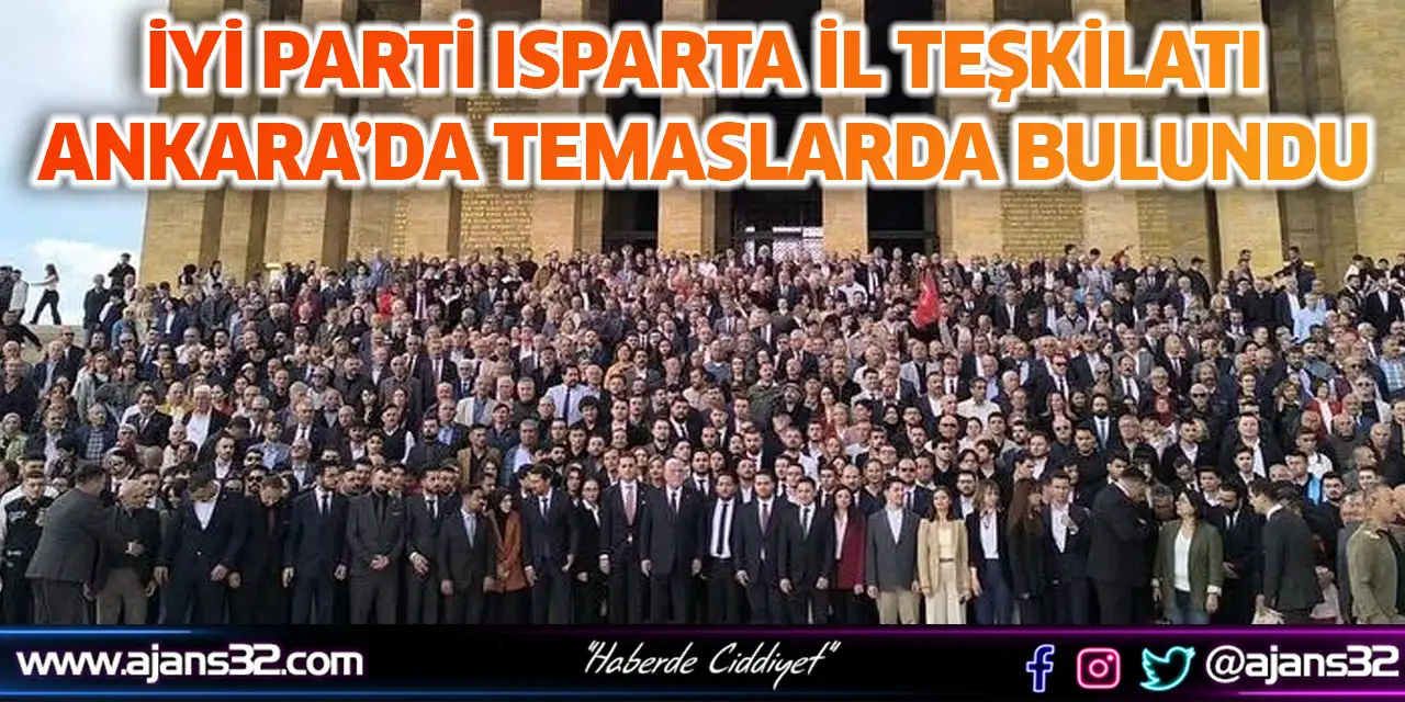 İYİ Parti Isparta İl Teşkilatı Ankara’da Temaslarda Bulundu