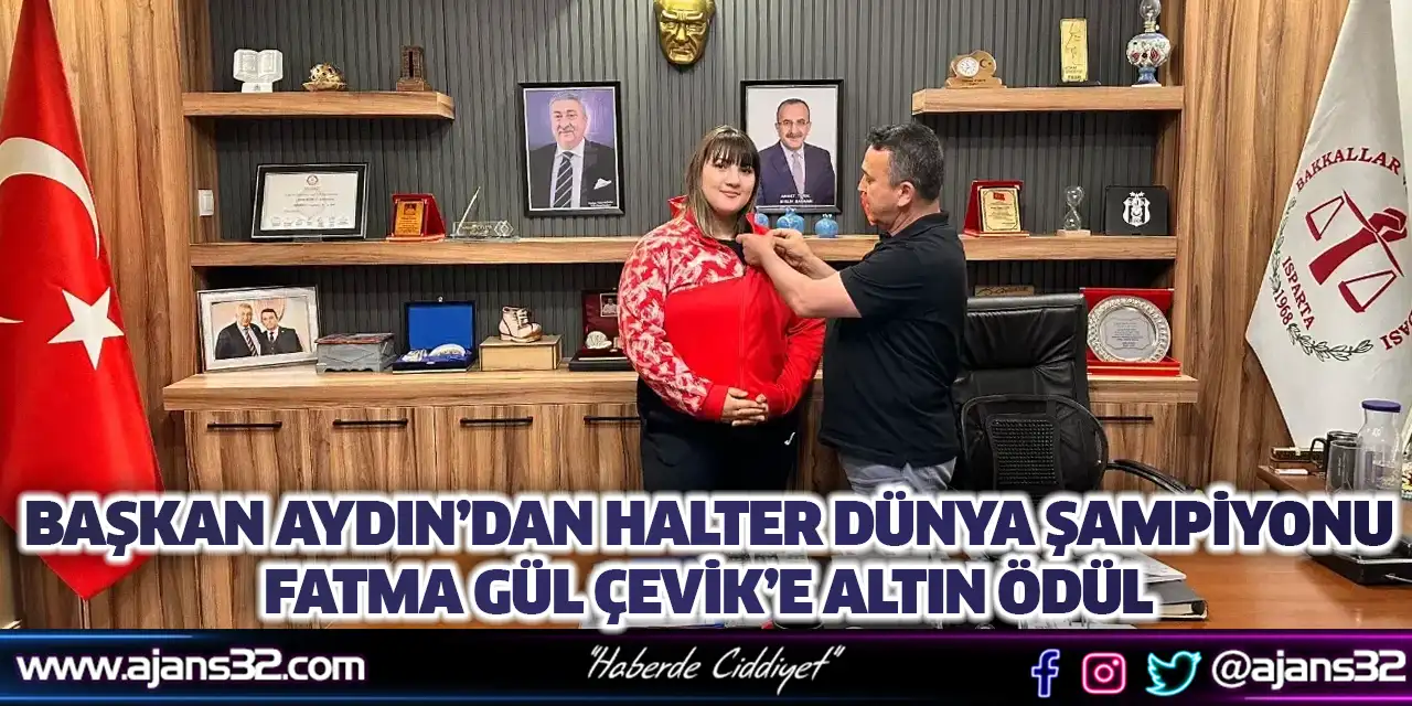 Başkan Aydın’dan Halter Dünya Şampiyonu Fatma Gül ÇEVİK’e Altın Ödül