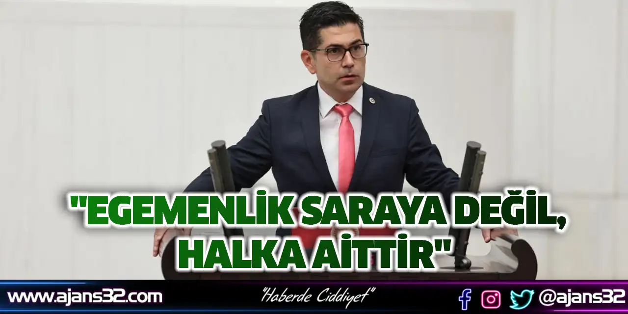 "Egemenlik Saraya Değil, Halka Aittir"
